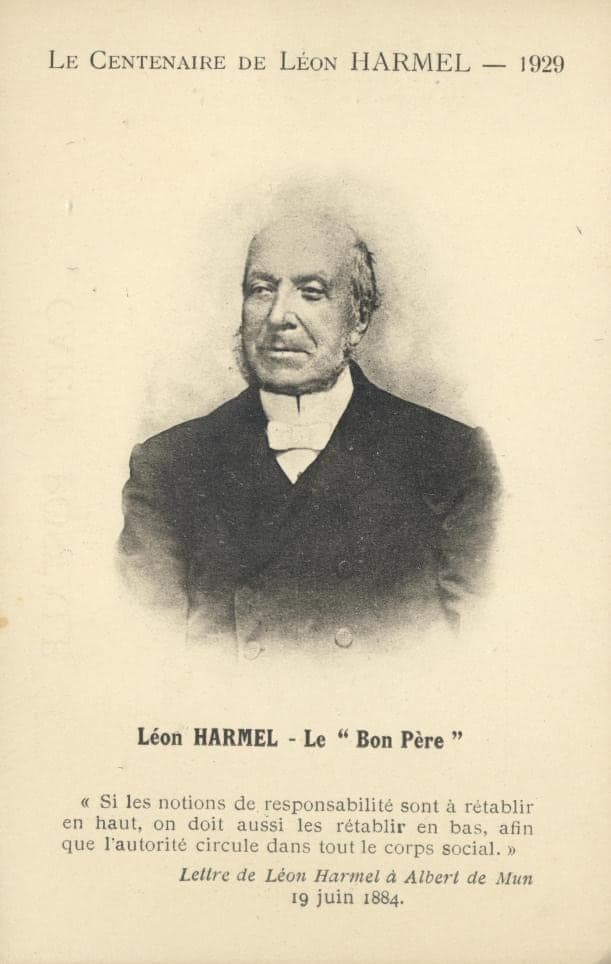 Portrait of an elderly Léon Harmel in three-quarter view; beneath it, a sentence from his letter to Albert de Mun of 19 June 1884: “Si les notions de responsabilité sont à rétablir en haut, on doit aussi les rétablir en bas, afin que l'autorité circule dans tout le corps social.” (If the sense of responsibility must be restored at the top, it must also be restored at the bottom, so that authority flows through the whole social body.)