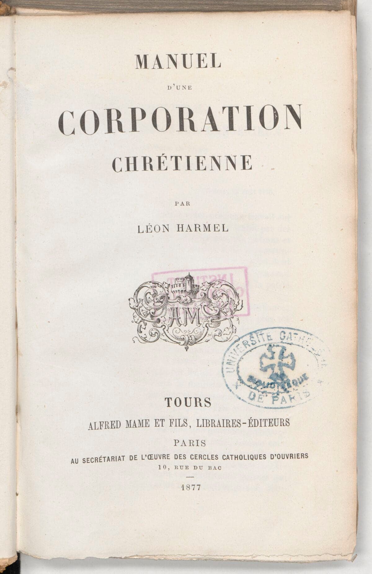 Gedruckte Titelseite: „Manuel d'une corporation chrétienne, par Léon Harmel“, Tours, Mame, 1877.