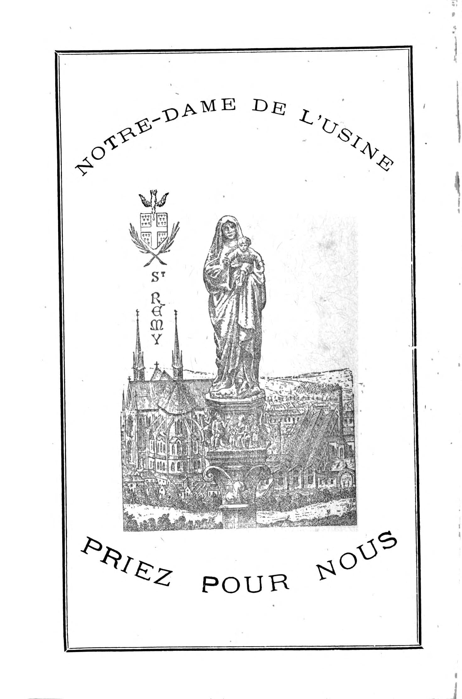 Framed engraving: the statue of the Virgin and Child on a tall pedestal, in front of the Basilica of Saint-Remi in Reims; in an arc above, “Notre-Dame de l'Usine, priez pour nous” (Our Lady of the Factory, pray for us).